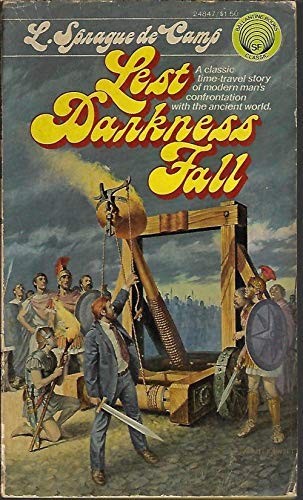 L. Sprague De Camp: Lest Darkness Fall (Paperback, 1975, Ballantine)