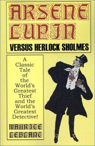 Maurice Leblanc: Arsene Lupin Vs. Herlock Sholmes (Paperback, 2001, Wildside Press)