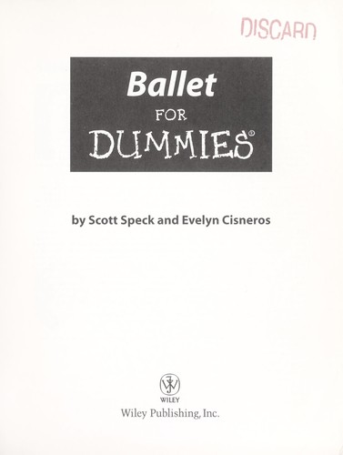 Scott Speck, Evelyn Cisneros: Ballet for dummies (Paperback, 2003, Wiley)