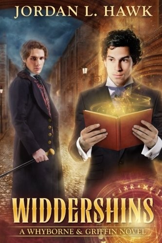 Jordan L. Hawk: Widdershins (Whyborne & Griffin) (Volume 1) (2013, CreateSpace Independent Publishing Platform)