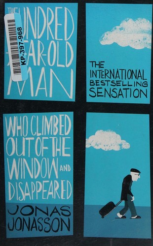 Jonas Jonasson, Roy Bradbury: Hundred-Year-Old Man Who Climbed Out of the Window and Disappeared (2015, Little, Brown Book Group Limited)