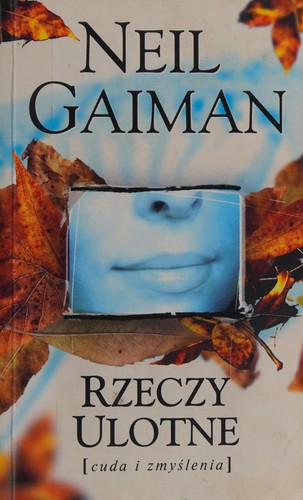 Neil Gaiman: Rzeczy Ulotne (Paperback, Polish language, 2006, Wydawnictwo Mag)