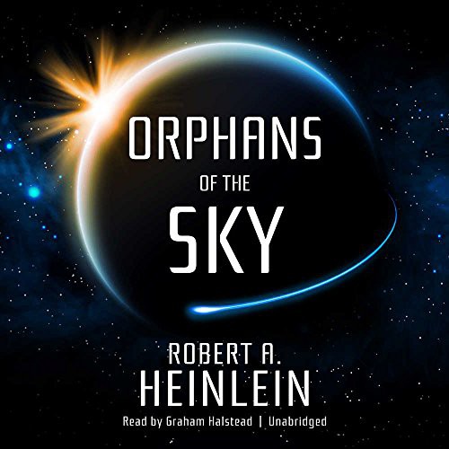 Robert A. Heinlein: Orphans of the Sky (AudiobookFormat, Blackstone Audiobooks, Blackstone Audio, Inc.)