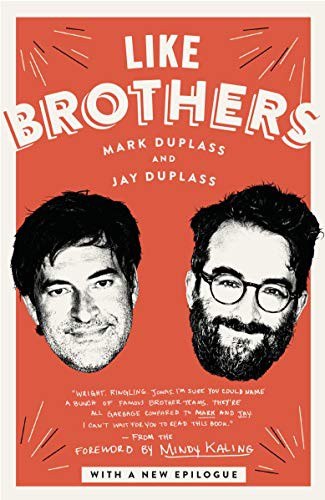 Mark Duplass, Jay Duplass, Mindy Kaling: Like Brothers (Paperback, 2021, Ballantine Books)