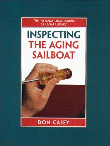 Don Casey: Inspecting the aging sailboat (1997, International Marine)