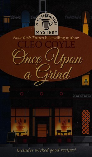 Cleo Coyle: Once upon a grind (2015, Thorndike Press, A part of Gale, Cengage Learning)