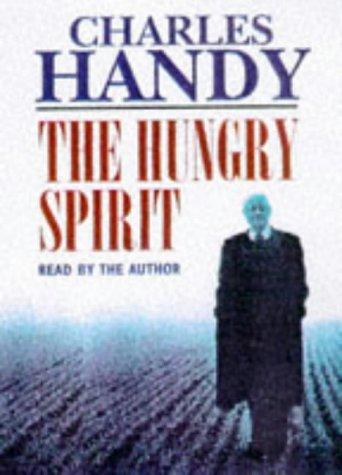 Charles Brian Handy: The Hungry Spirit (AudiobookFormat, 1997, Random House Audiobooks)
