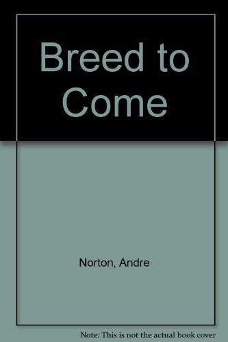 Andre Norton: Breed to Come (2001, Onyx Books)