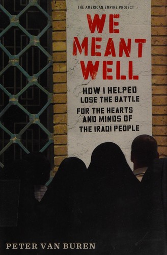 Peter Van Buren: We meant well (2011, Metropolitan Books)