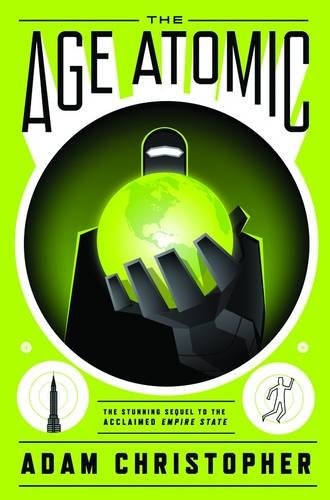 Adam Christopher: Age Atomic (2013, Angry Robot)