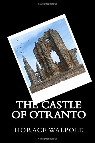 Horace Walpole: The Castle of Otranto (Paperback, 2017, Createspace Independent Publishing Platform, CreateSpace Independent Publishing Platform)