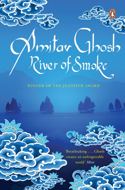 Amitav Ghosh: River of Smoke (Hardcover, 2011, John Murray Publishers)