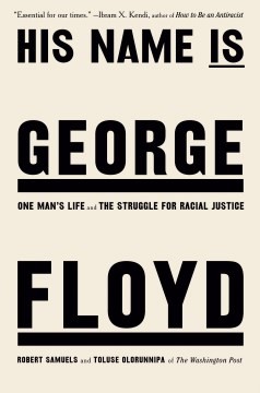 Robert Samuels, Toluse Olorunnipa: His Name Is George Floyd (2022, Penguin Publishing Group)