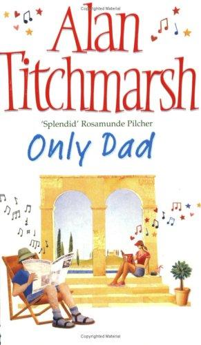 Alan Titchmarsh: Only Dad (Paperback, 2004, Pocket Books)