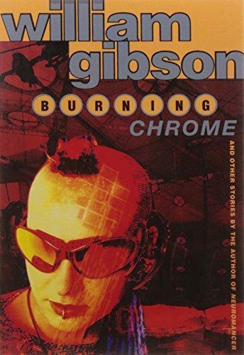 William Gibson: Burning Chrome (1995)