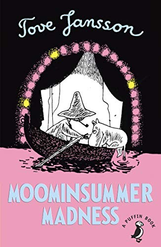 Tove Jansson: Moominsummer Madness (2018, Puffin)