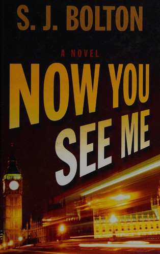 S. J. Bolton: Now you see me (2012, Windsor/Paragon)