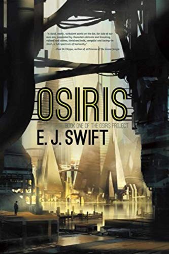 E. J. Swift: Osiris (2013, Skyhorse Publishing Company, Incorporated)