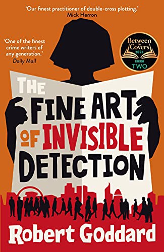 Robert Goddard: The Fine Art of Invisible Detection (Hardcover)