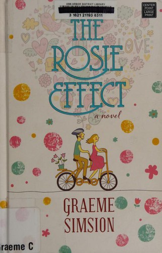 Graeme Simsion: The Rosie effect (2015, Center Point Large Print)