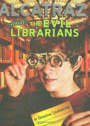 Brandon Sanderson: Alcatraz Versus the Evil Librarians (Hardcover, 2007, Scholastic Press)
