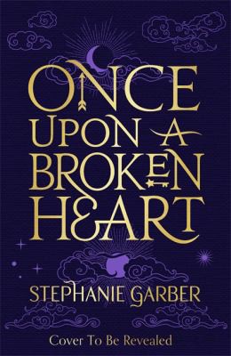 Stephanie Garber: Once upon a Broken Heart (2021, Hodder & Stoughton)