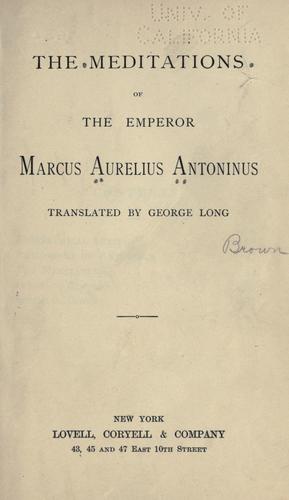 Marco Aurelio: The meditations of the Emperor Marcus Aurelius Antoninus. (1874, Lovell, Coryell)