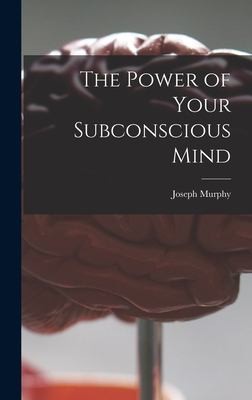 Joseph Murphy: Power of Your Subconscious Mind (2021, Creative Media Partners, LLC)