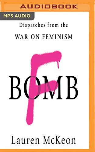 Lauren McKeon, Laurie Catherine Winkel: F-Bomb (AudiobookFormat, 2018, Audible Studios on Brilliance Audio)