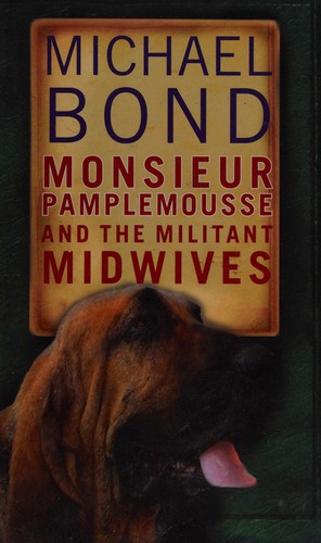 Michael Bond: Monsieur Pamplemousse and the militant midwives (2007, Chivers)