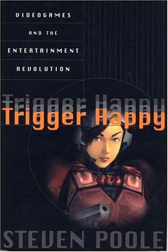 Steven Poole: Trigger Happy (Paperback, 2004, Arcade Publishing)