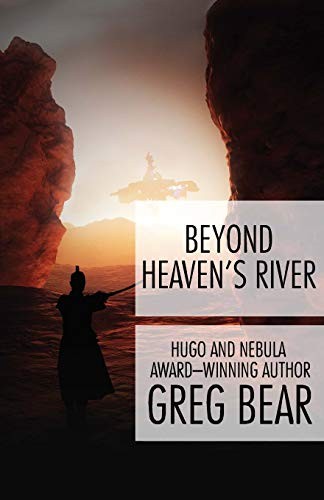 Greg Bear: Beyond Heaven's River (2014, Open Road Integrated Media, Inc.)