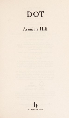 Araminta Hall: Dot (2014, The Borough Press)