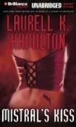 Laurell K. Hamilton: Mistral's Kiss (AudiobookFormat, 2006, Brilliance Audio Unabridged Lib Ed)