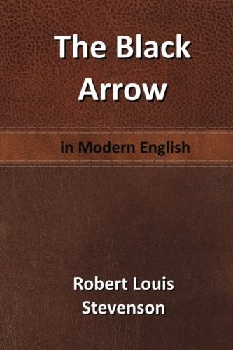 Stevenson, Robert Louis., Stephen Harbeson: Black Arrow (2016, CreateSpace Independent Publishing Platform)