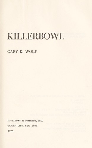 Gary K. Wolf: Killerbowl (1975, Doubleday)