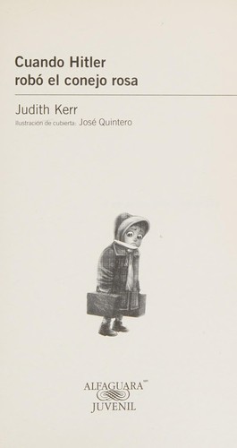 Judith Kerr: Cuando Hitler robó el conejo rosa (Spanish language, 2013, Alfaguara Juvenil)