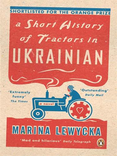 Marina Lewycka: A Short History of Tractors in Ukrainian (EBook, 2008, Penguin Group UK)