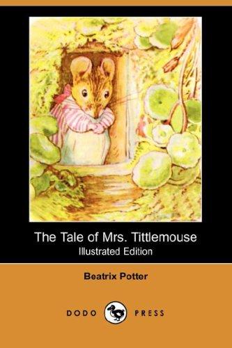 Beatrix Potter: The Tale of Mrs. Tittlemouse (Illustrated Edition) (Dodo Press) (Paperback, 2007, Dodo Press)