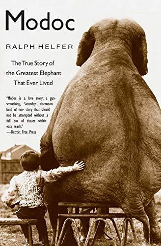 Ralph Helfer: Modoc : The True Story of the Greatest Elephant That Ever Lived (1997, HarperCollins)