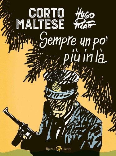 Hugo Pratt: Corto Maltese: Sempre un po' più in là (2020, Rizzoli Lizard)