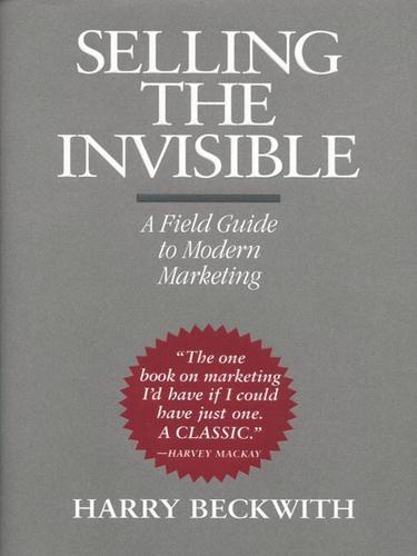 Harry Beckwith: Selling the Invisible (EBook, 2001, Grand Central Publishing)