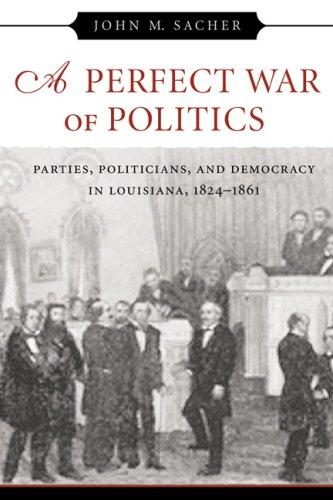 John M. Sacher: A Perfect War of Politics (Paperback, 2007, Louisiana State University Press)