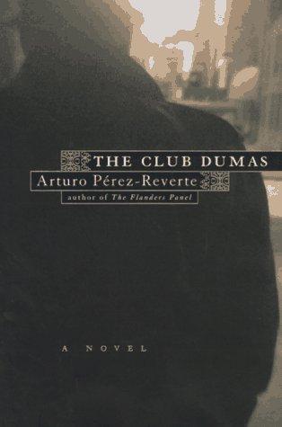 Arturo Pérez-Reverte: The Club Dumas (1996, Harcourt Brace)
