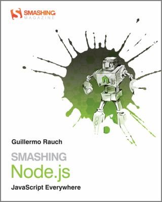 Guillermo Rauch: Smashing Nodejs Javascript Everywhere (2012, John Wiley & Sons, Wiley)