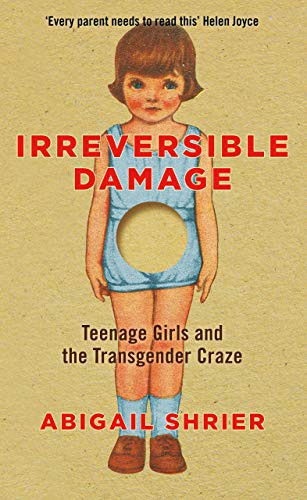 Abigail Shrier: Irreversible Damage (Hardcover, 2020, Swift Press)