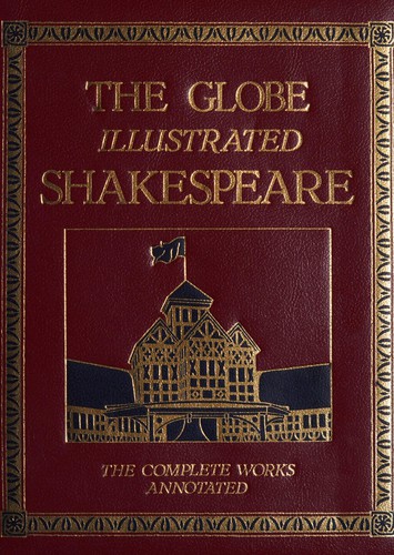 William Shakespeare: The Globe illustrated Shakespeare (Hardcover, 1983, Greenwich House, Distributed by Crown Publishers)