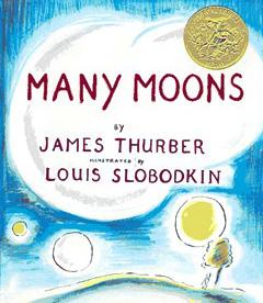 James Thurber: Many moons (1943, Harcourt, Brace and company)