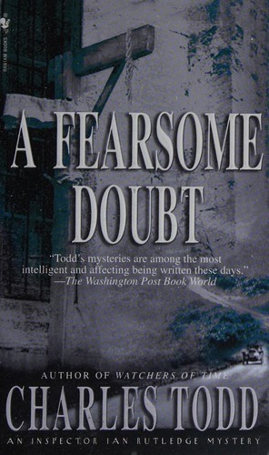 Charles Todd: A fearsome doubt (Paperback, 2003, Bantam Books)