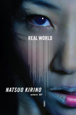 Natsuo Kirino: Real world (2008, Alfred A. Knopf)